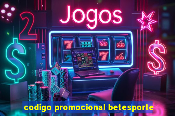 codigo promocional betesporte